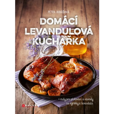 Domácí levandulová kuchařka - Petra Rubášová – Hledejceny.cz