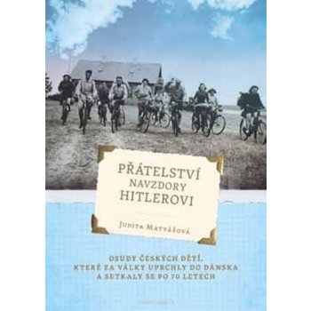 Přátelství navzdory Hitlerovi - Osudy českých dětí, které za války uprchly do Dánska a setkaly se po 70 letech