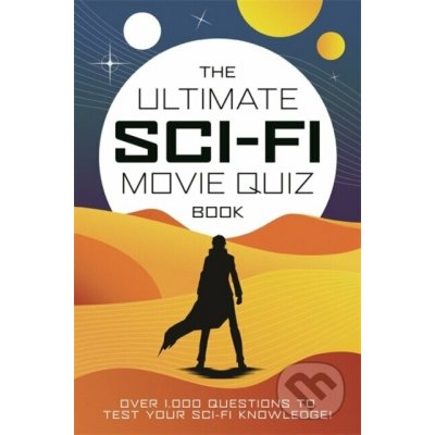 The Ultimate Sci-Fi Movie Quiz Book - Chris Farnell – Hledejceny.cz