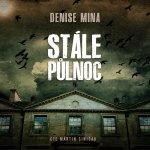 Stále půlnoc - Denise Mina – Hledejceny.cz