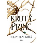 Krutý princ - Holly Black – Hledejceny.cz