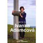 Jak to vidí Ivanka Adamcová - Olina Táborská – Hledejceny.cz