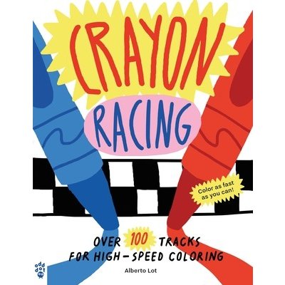 Crayon Racing: Over 100 Tracks for High-Speed Coloring (Lot Alberto)(Paperback)