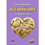 Bizarní hry - Strategie lásky - Lucie Polenská – Hledejceny.cz