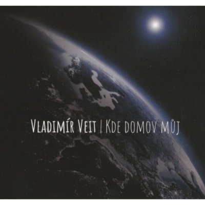 Vladimír Veit - Kde Domov Můj CD – Hledejceny.cz