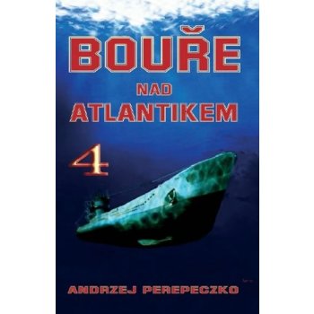 Perepeczko Andrzej - Bouře nad Atlantikem 4