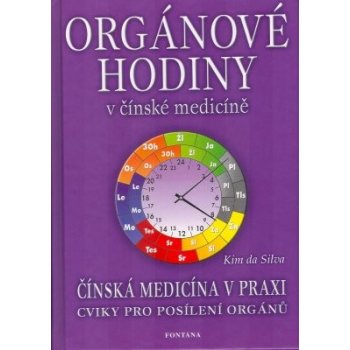 da Silva, Kim - Orgánové hodiny v čínské medicíně