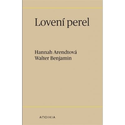 Lovení perel - Hannah Arendt – Hledejceny.cz
