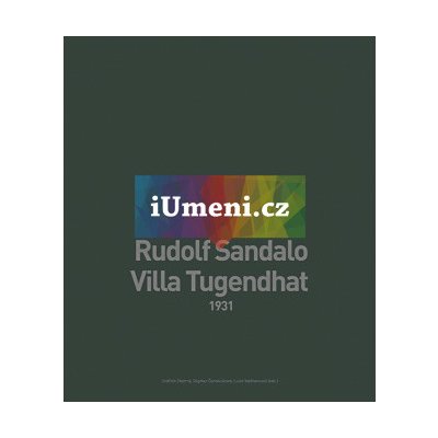 Rudolf Sandalo. Villa Tugendhat. 1931 | Chatrný, Jindřich; Černoušková, Dagmar; Valdhansová, Lucie eds.. – Hledejceny.cz