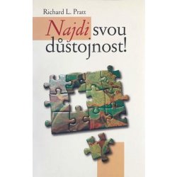 Najdi svou důstojnost! - Richard L. Pratt