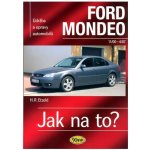 Ford Mondeo od11/00 do 4/07 -- Údržba a opravy automobilů č.85 - Hans-Rüdiger Etzold – Hledejceny.cz