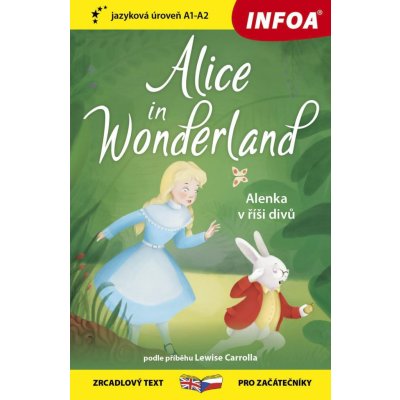 Alenka v říši divů / Alice in Wonderland - Zrcadlová četba (A1-A2) - Carroll Lewis, Brožovaná – Hledejceny.cz