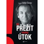 Jak přežít násilný útok - Andor Šándor – Hledejceny.cz