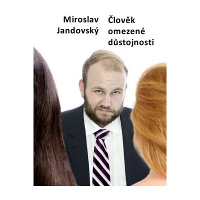 Člověk omezené důstojnosti – Hledejceny.cz