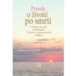 Pravda o životě po smrti - Hawley Martin Stephen – Hledejceny.cz