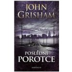 Poslední porotce - John Grisham – Hledejceny.cz