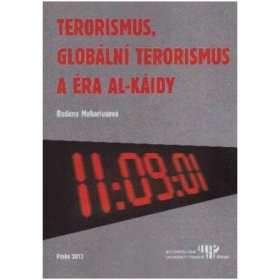 Terorismus, globální terorismus a éra Al-Káidy – Makariusová Radana
