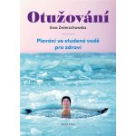 Otužování - Plavání ve studené vode pro zdraví - Ewa Zwierzchowska – Zbozi.Blesk.cz