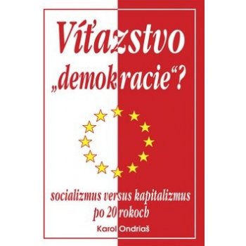 Víťazstvo demokracie?, Socializmus versus kapitalizmus po 20 rokoch