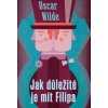 Kniha Jak důležité je mít Filipa - Oscar Wilde