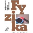 Fyzika pro gymnázia - Molekulová fyzika a termika K. Bartuška; E. Svoboda