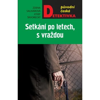 Setkání po letech, s vraždou - Salivarová Zdena, Škvorecký J...