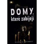 Domy, které zabíjejí - Robert de Lafforest – Hledejceny.cz