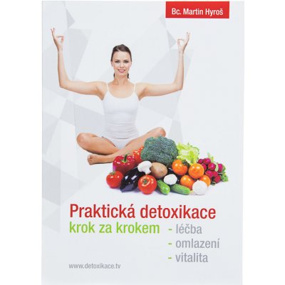 Praktická detoxikace krok za krokem, léčba, omlazení, vitalita – Hledejceny.cz