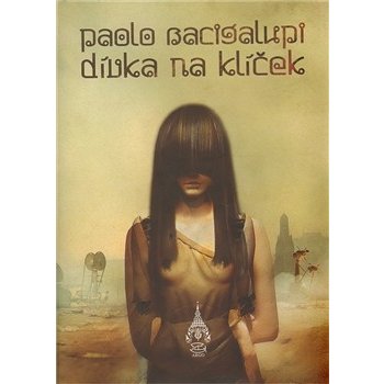 Dívka na klíček Paolo Bacigalupi