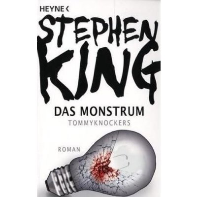 Das Monstrum - Tommyknockers King StephenPaperback – Hledejceny.cz