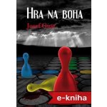 Hra na boha - Josef Gust – Hledejceny.cz