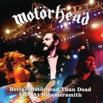 Motörhead - BETTER MOTORHEAD THAN DEAD - LIVE AT LP