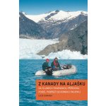 Z Kanady na Aljašku. Na člunech panenskou přírodou podél pobřeží Severního Pacifiku - Leoš Šimánek – Sleviste.cz