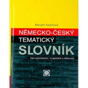 Německo-český tematický slovník pro konverzaci, - Keprtová Margot