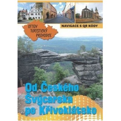 Ottovo nakladatelství Od Českého Švýcarska po Křivoklátsko Ottův turist. průvodce – Zboží Mobilmania