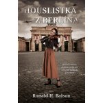 Houslistka z Berlína - Ronald H. Balson – Hledejceny.cz