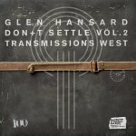 Glen Hansard - Don't Settle (Vol. 2 - Transmissions West) CD – Zboží Dáma