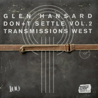 Glen Hansard - Don't Settle (Vol. 2 - Transmissions West) CD – Zboží Dáma