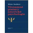 Významné postavy americké psychologie - Miluše Soudková