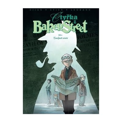 Čtyřka z Baker Street 4. Londýnští sirotci - Olivier Legrand, Djian J. B. – Hledejceny.cz