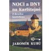 Kniha Noci a dny na Karlštejně - Z deníku kastelána - Jaromír Kubů