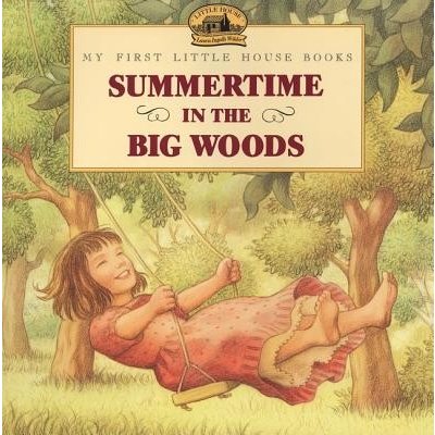 Summertime in the Big Woods Wilder Laura IngallsPaperback