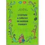 S flétnou a zvířátky do hudební pohádky – Hledejceny.cz