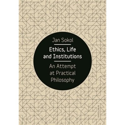 Ethics, Life and Institutions Jan Sokol