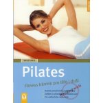 Pilates - Fitness trénink pro tělo i duši - Antje Korte – Hledejceny.cz