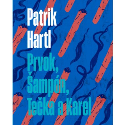 Prvok, Šampón, Tečka a Karel / Dárkové ilustrované vydání, 1. vydání - Patrik Hartl – Zbozi.Blesk.cz