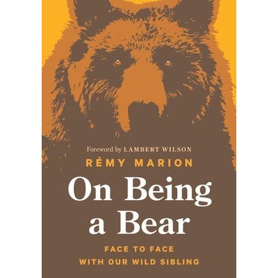 On Being a Bear: Face to Face with Our Wild Sibling Marion RmyPevná vazba – Hledejceny.cz