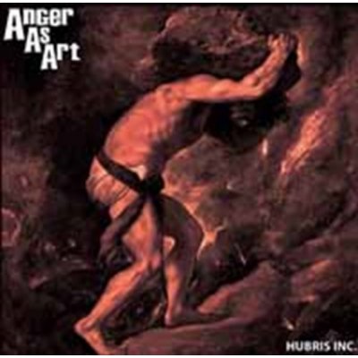 Anger As Art - Hubris Inc CD – Zboží Mobilmania