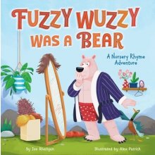 Fuzzy Wuzzy Was a Bear Extended Nursery Rhymes: A Nursery Rhyme Adventure Joe RhatiganBoard Books