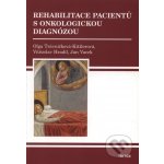 Rehabilitace pacientů s onkologickou diagnózou - Jan Vacek – Hledejceny.cz
